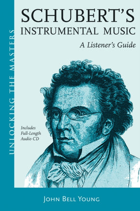 Schubert's Instrumental Music: A Listener's Guide