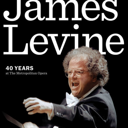 James Levine: 40 Years at the Metropolitan Opera