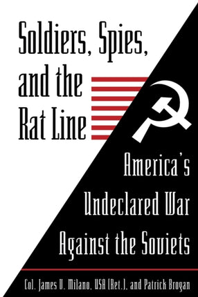 Soldiers Spies and the Rat Line