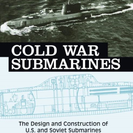 Cold War Submarines  The Design and Construction
