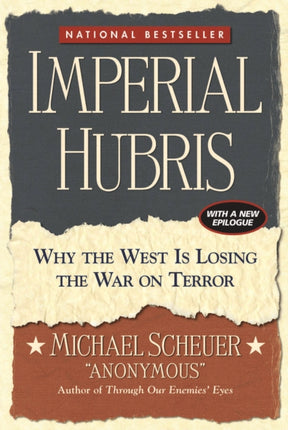 Imperial Hubris  Why the West Is Losing the War on Terror