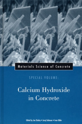 Materials Science of Concrete, Special Volume: Calcium Hydroxide in Concrete