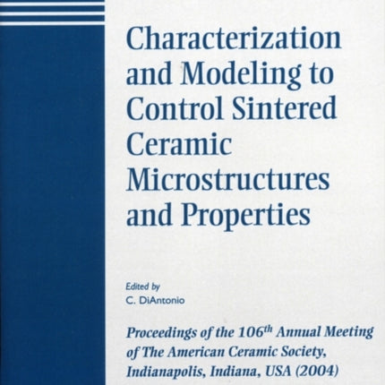 Characterization and Modeling to Control Sintered