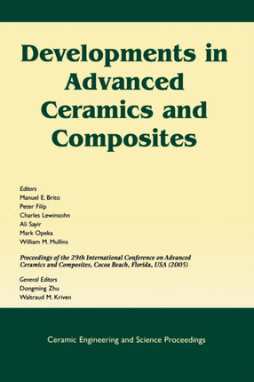 Developments in Advanced Ceramics and Composites: A Collection of Papers Presented at the 29th International Conference on Advanced Ceramics and Composites, Jan 23-28, 2005, Cocoa Beach, FL, Volume 26, Issue 8