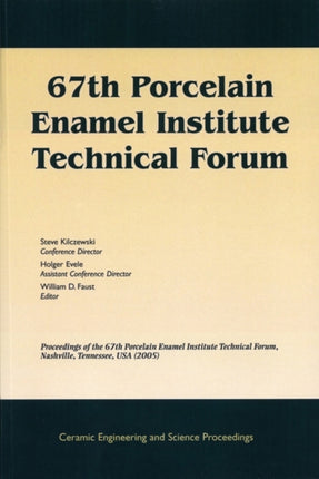 67th Porcelain Enamel Institute Technical Forum: Proceedings of the 67th Porcelain Enamel Institute Technical Forum, Nashville, Tennessee, USA 2005, Volume 26, Number 9