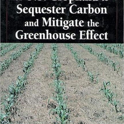 The Potential of U.S. Cropland to Sequester Carbon and Mitigate the Greenhouse Effect