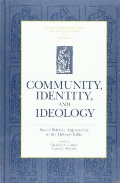 Community, Identity, and Ideology: Social Science Approaches to the Hebrew Bible