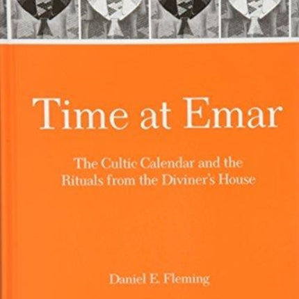 Time at Emar: The Cultic Calendar and the Rituals