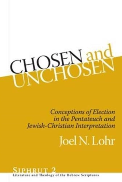 Chosen and Unchosen: Conceptions of Election in