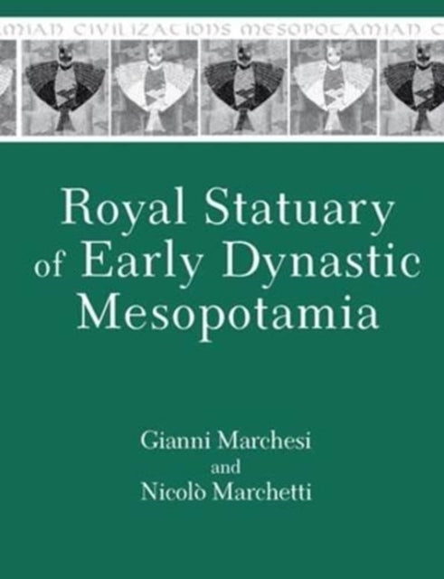 Royal Statuary of Early Dynastic Mesopotamia