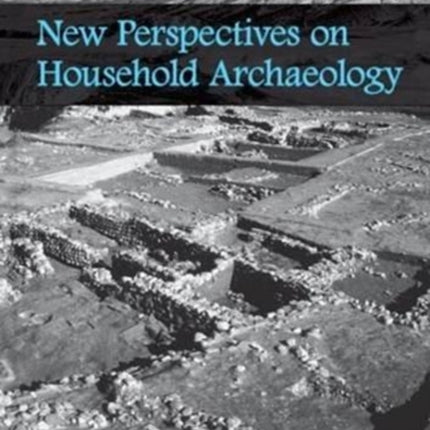 New Perspectives on Household Archaeology