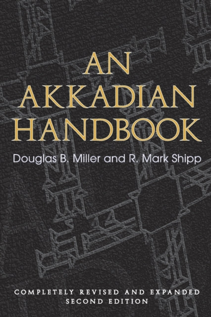 An Akkadian Handbook: Helps, Paradigms, Helps, Glossary, Logograms, and Sign List