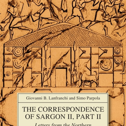 The Correspondence of Sargon II, Part II: Letters from the Northern and Northeastern Provinces