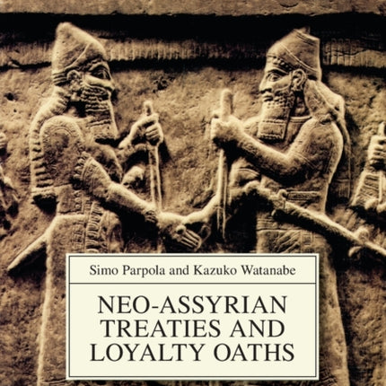 Neo-Assyrian Treaties and Loyalty Oaths