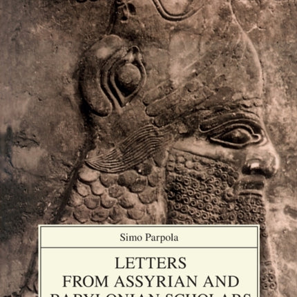 Letters from Assyrian and Babylonian Scholars