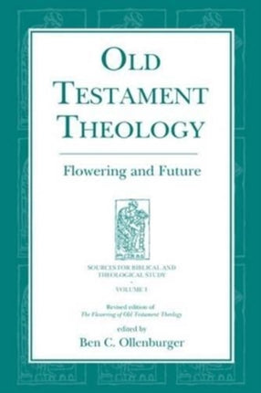Old Testament Theology: Flowering and Future