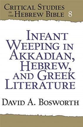 Infant Weeping in Akkadian, Hebrew, and Greek
