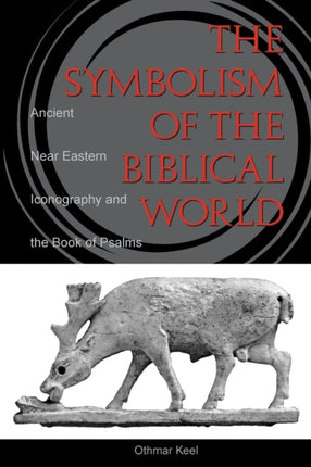 The Symbolism of the Biblical World: Ancient Near