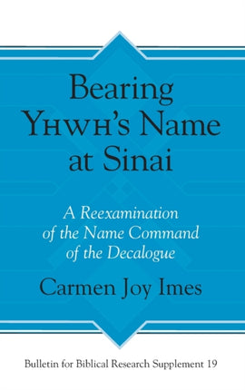 Bearing Yhwh’s Name at Sinai: A Reexamination of