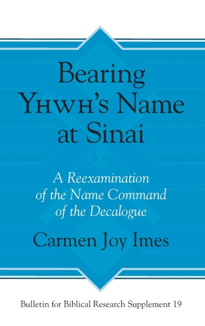 Bearing Yhwh’s Name at Sinai: A Reexamination of