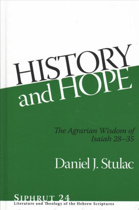 History and Hope: The Agrarian Wisdom of Isaiah 28-35