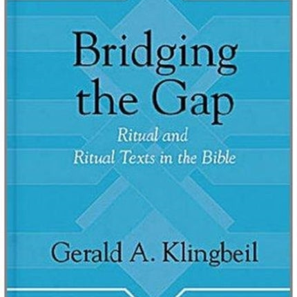 Bridging the Gap: Ritual and Ritual Texts in the Bible