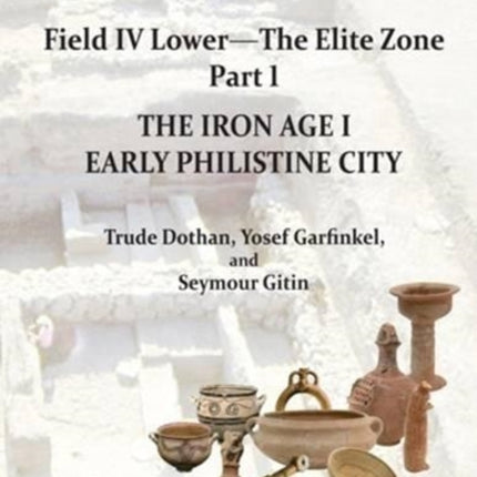 Tel Miqne 9/1 and 9/3B (2-vol. set): The Iron Age I Early Philistine City