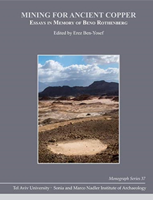 Mining for Ancient Copper: Essays in Memory of Beno Rothenberg