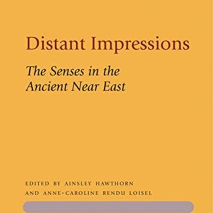 Distant Impressions: The Senses in the Ancient Near East