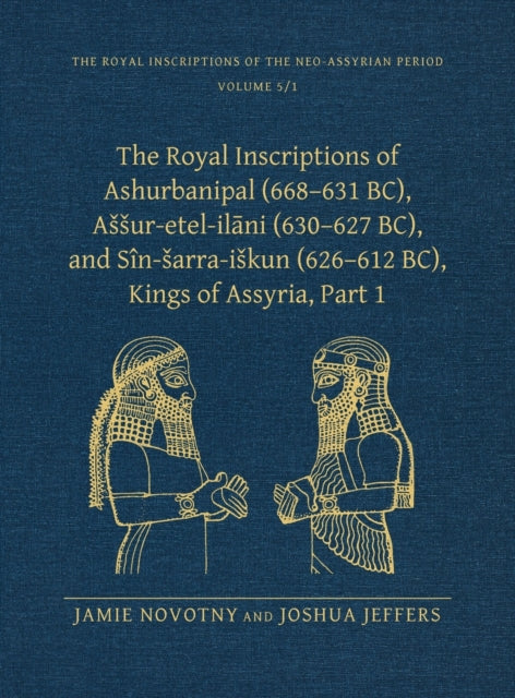 The Royal Inscriptions of Ashurbanipal (668–631