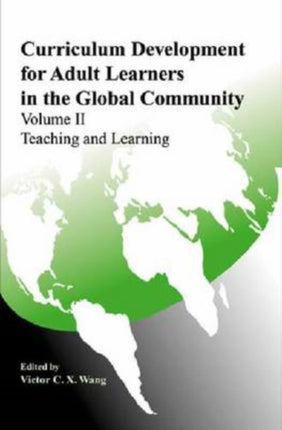 Curriculum Development for Adult Learners in the Global Community v. 2; Teaching and Learning