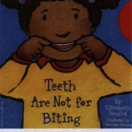 Teeth Are Not for Biting Board Book