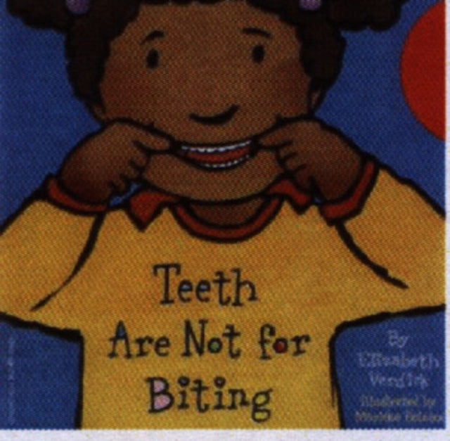 Teeth Are Not for Biting Board Book