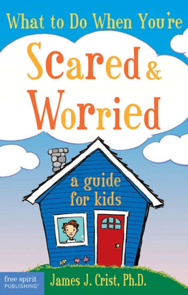 What to Do When You're Scared & Worried: A Guide