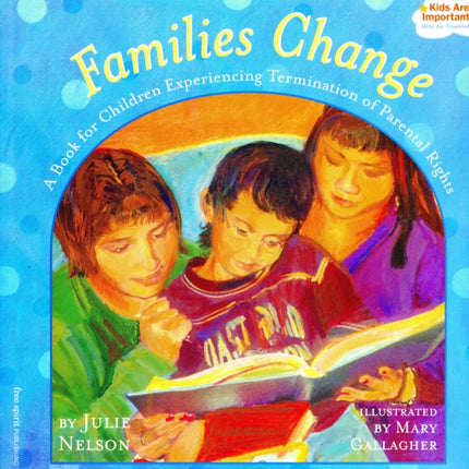 Families Change: A Book for Children Experiencing Termination of Parental Rights