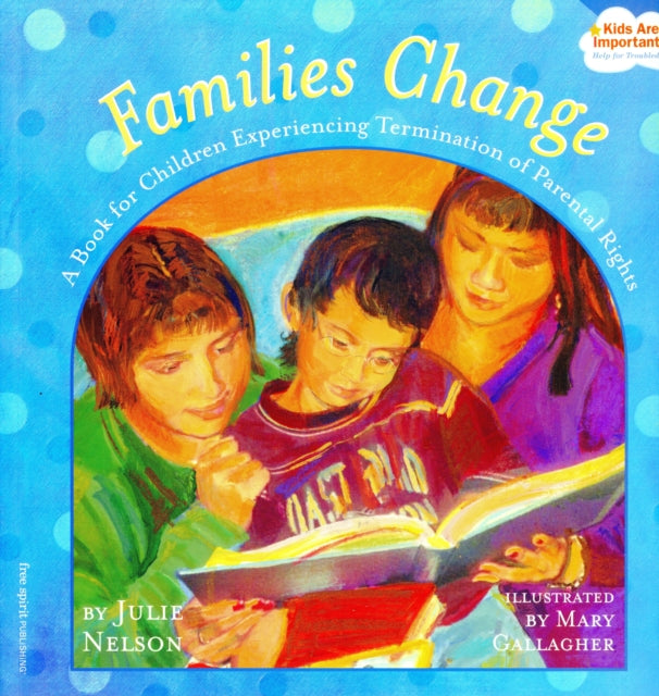 Families Change: A Book for Children Experiencing Termination of Parental Rights