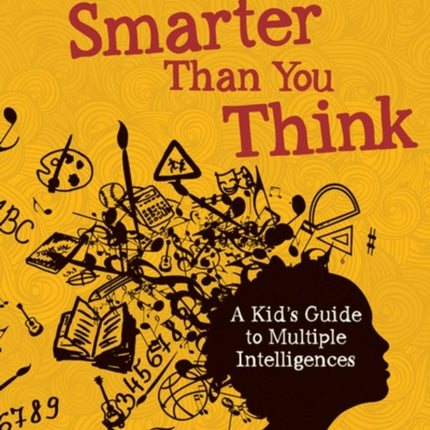 You're Smarter Than You Think: A Kids Guide to Multiple Intelligences