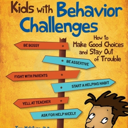 Survival Guide for Kids with Behavior Challenges: How to Make Good Choices and Stay Out of Trouble