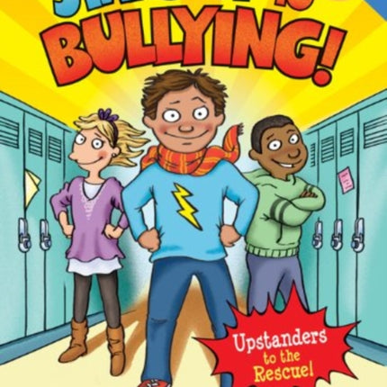 Stand Up to Bullying!: (Upstanders to the Rescue!) (Laugh & Learn)