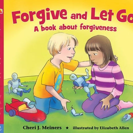 Forgive and Let Go!: A book about forgiveness