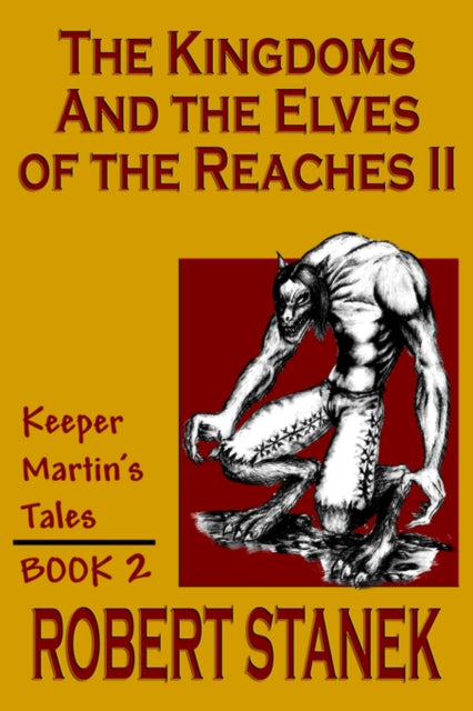 The Kingdoms & The Elves Of The Reaches II (Keeper Martin's Tales, Book 2)