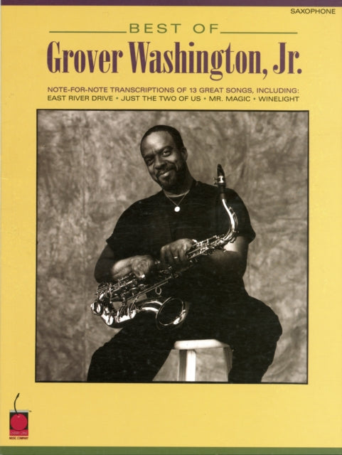 Best of Grover Washington Jr NoteForNote Saxophone Transcriptions