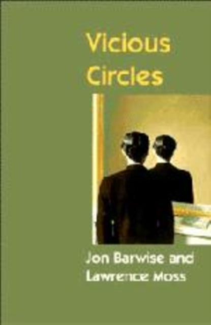 Vicious Circles: On the Mathematics of Non-Wellfounded Phenomena