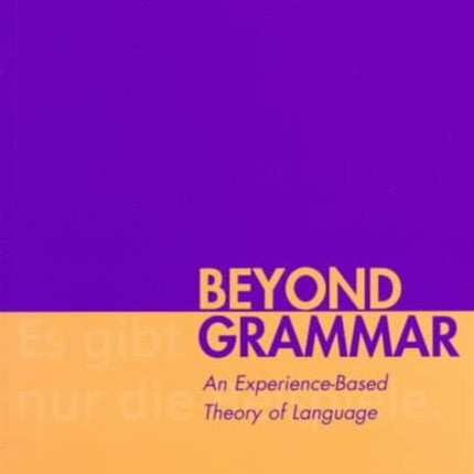 Beyond Grammar: An Experience-Based Theory of Language