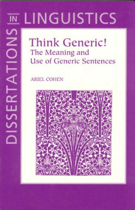 Think Generic!: The Meaning and Use of Generic Sentences