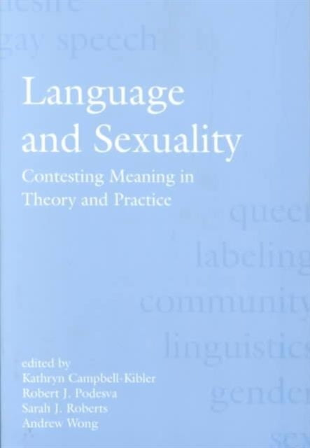 Language and Sexuality: Contesting Meaning in Theory and Practice