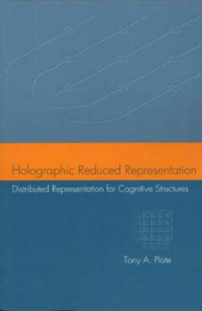 Holographic Reduced Representation: Distributed Representation for Cognitive Structures