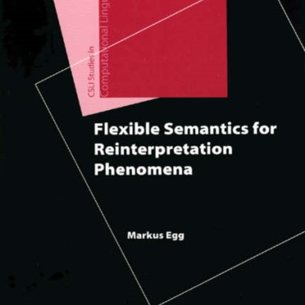 Flexible Semantics for Reinterpretation Phenomena