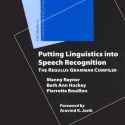 Putting Linguistics into Speech Recognition: The Regulus Grammar Compiler