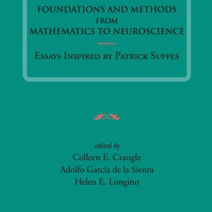 Foundations and Methods from Mathematics to Neuroscience: Essays Inspired by Patrick Suppes